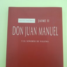 Libros: DON JUAN MANUEL Y EL SEÑORÍO DE VILLENA , ANICETO LÓPEZ SERRANO ,1999. Lote 271550638