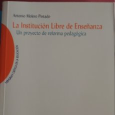 Libros: ANTONIO MOLERO PINTADO. LA INSTITUCIÓN LIBRE DE ENSEÑANZA.. Lote 274921363
