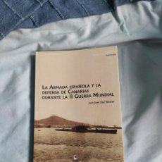 Libros: LIBRO LA ARMADA ESPAÑOLA Y LA DEFENSA DE CANARIAS EN LA SEGUNDA GUERRA MUNDIAL. Lote 329635208