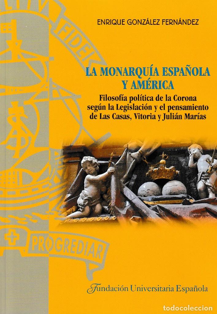 LA MONARQUÍA ESPAÑOLA Y AMÉRICA (ENRIQUE GONZÁLEZ FERNÁNDEZ) F.U.E. 2021 (Libros Nuevos - Historia - Historia de España)