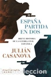 books: Espa&ntilde;a partida en dos - Casanova, Juli&aacute;n