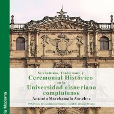 Libros: SIMBOLISMO, TRADICIONES Y CEREMONIAL HISTÓRICO EN LA UNIVERSIDAD CISNERIANA COMPLUTENSE - GLYPHOS 21. Lote 314453298