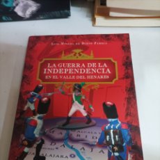 Livros: LA GUERRA DE LA INDEPENDENCIA EN EL VALLE DEL HENARES .LUIS MIGUEL DE DIEGO PAREJA 2006 1 EDICIÓN. Lote 319044483