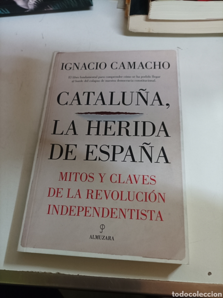 Libros: CATALU&Ntilde;A LA HERIDA DE ESPA&Ntilde;A . IGNACIO CAMACHO 2017 - Foto 1