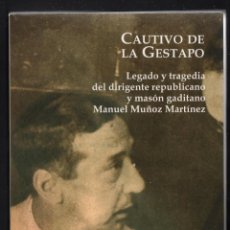 Libros: FERNANDO SIGLER CAUTIVO DE LA GESTAPO DIRIGENTE REPUBLICANO Y MASÓN MANUEL MUÑOZ MARTÍNEZ DEDICADO