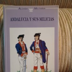 Libros: ANDALUCIA Y SUS MILICIAS
