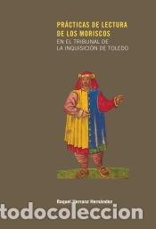 B&uuml;cher: Pr&aacute;cticas de lectura de los moriscos en el tribunal de la Inquisici&oacute;n de Toledo - Herranz