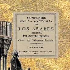 Libros: COMPENDIO DE LA HISTORIA DE LOS ÁRABES. JEAN-PIERRE CLARIS EL CABALLERO FLORIAN MORISCO ROMANCERO. Lote 363899121