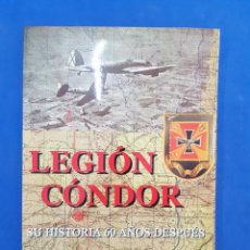 Libros: LEGIÓN CONDOR , SU HISTORIA 60 AÑOS DESPUÉS