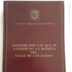 Libros: RAZONES PORQUE SE CONSTRUYÓ LA BASÍLICA DEL VALLE DE LOS CAÍDOS. Lote 342936758