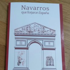 Libros: NAVARROS QUE FORJARON ESPAÑA. Lote 343100943