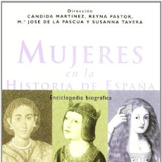 Libros: MUJERES EN LA HISTORIA DE ESPAÑA: ENCICLOPEDIA BIOGRAFICA CANDIDA MARTINEZ. Lote 344003268