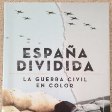 Libros: LIBRO - ESPAÑA DIVIDIDA - LA GUERRA CIVIL EN COLOR. Lote 348772016