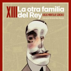 Livres: XIII. LA OTRA FAMILIA DEL REY. LUCAS MONTOJO SÁNCHEZ.- NUEVO. Lote 357200915