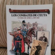 Libros: GUERREROS Y BATALLAS N° 54 LOS COMBATES DE CEUTA. Lote 362792490