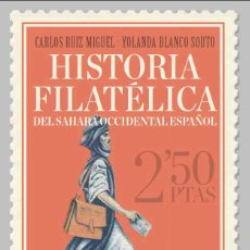 Libros: HISTORIA FILATÉLICA DEL SAHARA OCCIDENTAL ESPAÑOL. Lote 363224800
