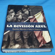 Libros: LAS FOTOGRAFIAS DE LA HISTORIA LA DIVISION AZUL , GUSTAVO MORALES Y LUIS E. TOGORES 2008. Lote 366181586