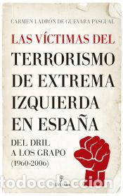 Livros: Las v&iacute;ctimas del terrorismo de extrema izquierda en Espa&ntilde;a - Carmen Ladr&oacute;n de Guevara Pascual