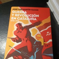 Libros: GUERRA Y REVOLUCIÓN EN CATALUÑA 1936-1939 JOSÉ LUIS MARTÍN RAMOS CRITICA 2018