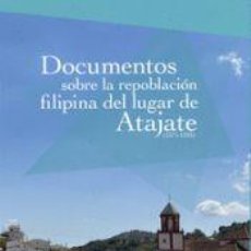 Libros: DOCUMENTOS SOBRE LA REPOBLACIÓN FILIPINA DEL LUGAR DE ATAJATE (1571-1593) - BECERRA PARRA, MANUEL. Lote 379220459
