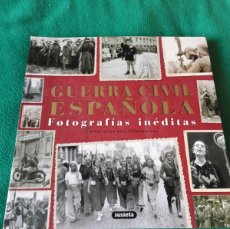 Libros: LIBRO GUERRA CIVIL ESPAÑOLA FOTOGRAFIAS INEDITAS - SUSAETA. Lote 379247999