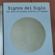 Libros: SIGNOS DEL SIGLO 100 AÑOS DE DISEÑO GRÁFICO EN ESPAÑA. Lote 379351279