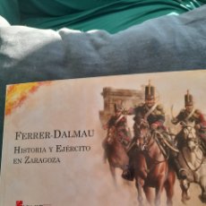 Libros: HISTORIA Y EJÉRCITO EN ZARAGOZA. FERRER DSLMAU. Lote 379808199