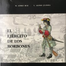 Libros: EL EJÉRCITO DE LOS BORBONES. FELIPE V Y LUIS I. TOMO I (1700-1746). Lote 380251394