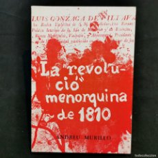 Libros: ⚜️ M01. #11. IMPECABLE. LA 'REVOLUCIÓ' MENORQUINA DE 1810. MURILLO. NURA, 1977. Lote 383642614