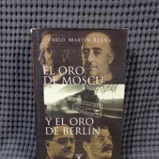 Libros: EL ORO DE MOSCÚ Y EL ORO DE BERLÍN (PABLO MARTÍN ACEÑA). Lote 384030944