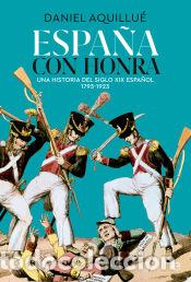 Libros: Espa&ntilde;a con honra - Aquillu&eacute;, Daniel - Foto 1