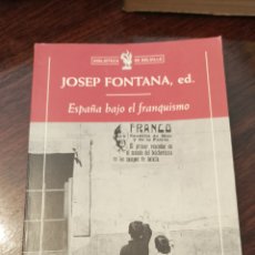 Libros: JOSEP FONTANA . ESPAÑA BAJO EL FRANQUISMO . CRÍTICA. Lote 396103539