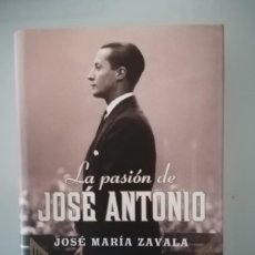 Libros: JOSE MARIA ZAVALA. LA PASION DE JOSE ANTONIO. PRIMO DE RIVERA.. Lote 401017434