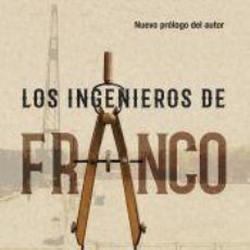 Libros: LOS INGENIEROS DE FRANCO - CAMPRUBÍ BUENO, LINO. Lote 402424774