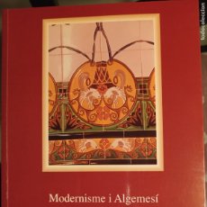 Libros: MODERNISME I ALGEMESÍ. DE ARTURO TODOLI MERENCIANO.AÑO 2000. 455 PAGINAS. Lote 403077989