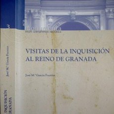 Libros: GARCÍA, JOSÉ Mª. VISITAS DE LA INQUISICIÓN AL REINO DE GRANADA. 2006.. Lote 403188624