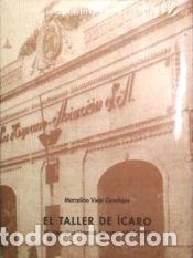 Libros: TALLER DE ICARO, EL. HISTORIA DE LA HISP. ANO AVIACION, 1917 (FUND. EL MONTE) - VARIOS AUTORES