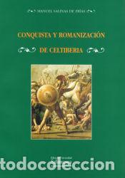 B&uuml;cher: Conquista y romanizaci&oacute;n de Celtiberia - Manuel Salinas de Fr&iacute;as