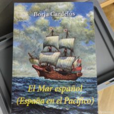 Libros: EL MAR ESPAÑOL ( ESPAÑA EN EL PACÍFICO) - (CUANDO ESPAÑA REINABA EN EL MAR) - TAPA BLANDA -