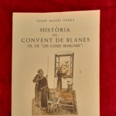 Libros: L-5222. HISTÒRIA DEL CONVENT DE BLANES (EL DE “LES COSES BENIGNES”). JOSEP MAURI SERRA. 1958.