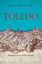 Libros: Toledo - G&oacute;mez Aragon&eacute;s, Daniel - Foto 1