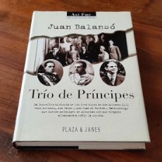 Libros: TRIO DE PRINCIPES. JUAN BALANSÓ. PLAZA Y JANES