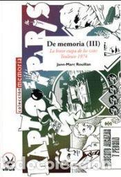 Livres: De memoria III. La breve etapa de los GARI. Toulouse 1974 - Rouillan, Jann-Marc