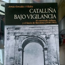 Libros: LIBRO CATALUÑA BAJO VIGILANCIA. ARNAU GONZÁLEZ. EDITORIAL PUV. AÑO 2009.