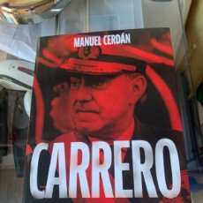 Libros: LIBRO CARRERO 50 AÑOS DE UN MAGNICIDIO MALDITO. MANUEL CERDÁN. EDITORIAL PLAZA JANES. AÑO 2023.