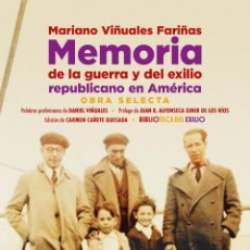 Libros: MEMORIA DE LA GUERRA Y DEL EXILIO REPUBLICANO EN AMÉRICA. MARIANO VIÑUALES FARIÑAS.- NUEVO