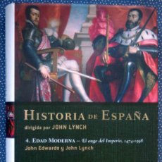 Libros: HISTORIA DE ESPAÑA (VOL. 4). EL AUGE DEL IMPERIO, 1474-1598 -JOHN LYNCH,JOHN EDWARDS