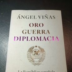 Libros: ORO, GUERRA, DIPLOMACIA LA REPÚBLICA ESPAÑOLA EN TIEMPOS DE STALIN ÁNGEL VIÑAS 2023