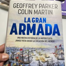 Libros: LA GRAN ARMADA. GEOFFREY PARKER COLÍN MARTÍN. 1 ED. 2023. EDITORIAL PLANETA