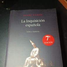 Libros: LA INQUISICIÓN ESPAÑOLA MITO E HISTORIA HENRY KAMEN CRITICA